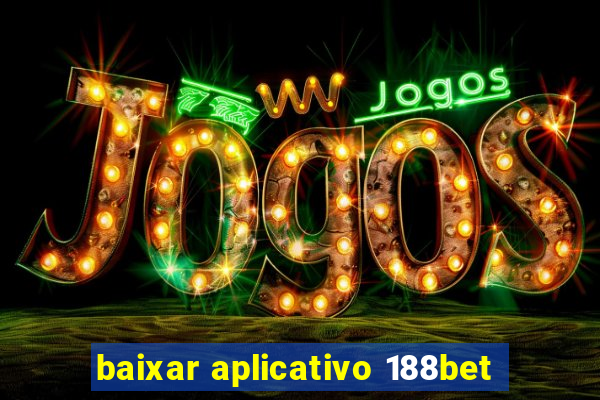 baixar aplicativo 188bet